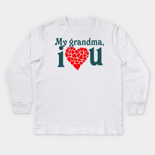 I love my grandma shirt, I love my grandparent t-shirt, wifey shirt, wifey t-shirt, I love my grandmother , granny shirt, grandmother love shirt Kids Long Sleeve T-Shirt